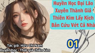 01  Huyền Học Đại Lão Xuyên Thành Giả Thiên Kim Lấy Kịch Bản Cứu Vớt Cả Nhà  Huyền Học  Linh Dị [upl. by Ariec]