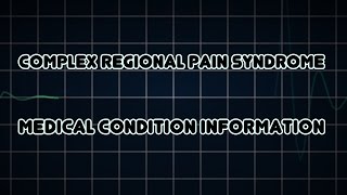 Complex regional pain syndrome Medical Condition [upl. by Senoj830]