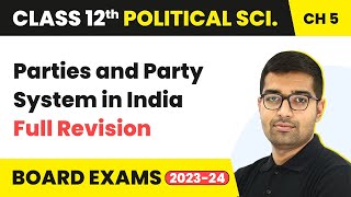 Parties and Party System in India  Full Revision  Class 12 Political Science Chapter 5  202223 [upl. by Arraet]