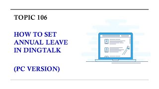 DINGTALK TOPIC 106  HOW TO SET ANNUAL LEAVE IN DING TALK PC VERSION [upl. by Nylime]