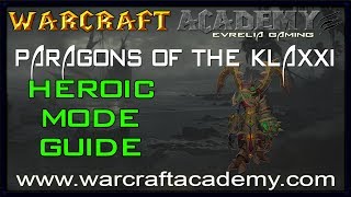 Paragons of the Klaxxi Heroic Guide  Siege of Orgrimmar  Warcraft Academy [upl. by Nadruoj304]