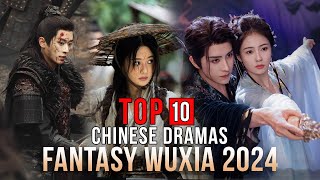 Top 10 Wuxia Fantasy Chinese Dramas 2024  Chinese Costume Drama eng sub [upl. by Ahmad543]