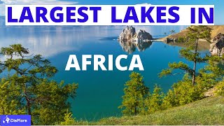 Top 10 Largest Lakes in Africa [upl. by Gran]