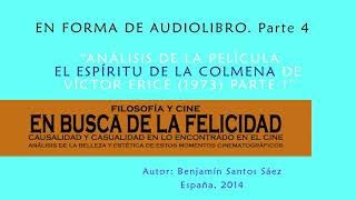 Parte 4 Audiolibro quotEn busca de la felicidadquot Análisis de quotEl Espíritu de la Colmena 1quot Año 2014 [upl. by Ettelohcin3]