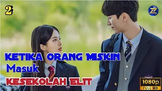 Apa Jadinya Ketika Pria Miskin Masuk Kesekolah Elit  Alur Drama Korea [upl. by Snodgrass]