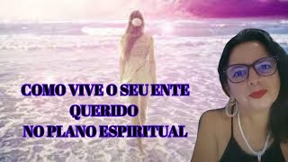 Como vive o seu ente querido no Plano Espiritual será que ele encontrou alguém que conhece [upl. by Yor811]