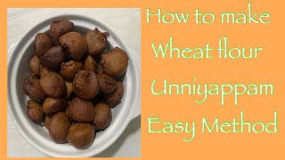 How to make wheat flour Unniyappam easy method [upl. by Kendricks134]