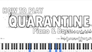 How to Play QUARANTINE  Piano amp Bass [upl. by Simetra]