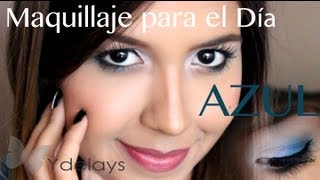 Maquillaje AZUL para el DIA  Ydelays [upl. by Ynaffets]