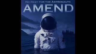 No Rest for the Astronauts  Amend Official Audio [upl. by Eseer939]