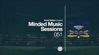 Roald Velden  Minded Music Sessions 051 July 12 2016 [upl. by Constancia]