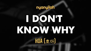 I Dont Know Why HOA 호아  nyanyilah  karaoke NoVocal [upl. by Odlopoel]