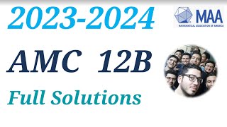 AMC 12B 2023 2024 Full Solutions Problems American Mathematics Competitions A Olympiad Tutor Course [upl. by Kyre37]