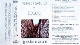 Señor ten piedad  Pueblo Santo y Elegido  JPedro Martins [upl. by Marilin631]