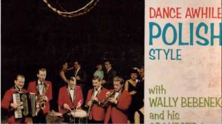 Wally Bebenek and His Orchestra  Dance Awhile Polish Style  Side B [upl. by Bunker]