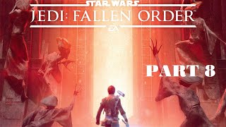 Star Wars Jedi Fallen Order Game Walkthrough  PART 8 [upl. by Travis798]