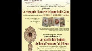 Conferenza quotLa riscoperta di un Arte le immaginette sacrequot Torino 17 Aprile 2015 [upl. by Talmud]