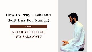 Learn Attahiyat Lillahi Wa Salawatu Full Dua For Namaz  Tashahud  Easy memorization [upl. by Balch]