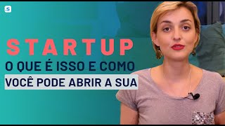 Startup o que é isso e como você pode abrir a sua  SE LIGA NO ECOSSISTEMA  StartSe [upl. by Haraf]