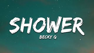 Becky G  Shower Lyrics [upl. by Nostrebor407]