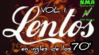 LENTOS EN INGLES DE LOS 70 VOL 1 ENGANCHADOS 2020 MUSICA NMR BUENOS AIRES [upl. by Notrom]