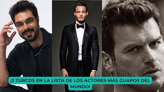 ¡3 turcos en la lista de los actores más guapos del mundo [upl. by Etterb]