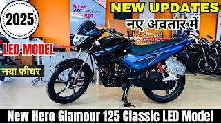 New 2025 Hero Glamour 125 Classic LED Model😱New Features Detailed Review  New Price  New Updates🔥 [upl. by Atiuqihs]