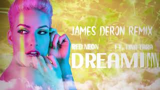 Red Neon  Dreamin feat Tina Tara James Deron Remix [upl. by Savinirs721]