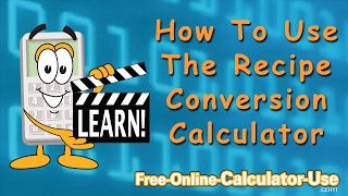 How To Use The Recipe Conversion Calculator [upl. by Jacey437]