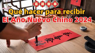 Qué hacer para recibir el Año Nuevo Chino 2024  conocer la cultura y costumbres de vida china [upl. by Halbeib]