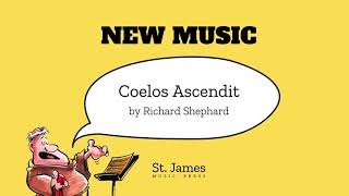 NEW Music  Coelos Ascendit by Richard Shephard [upl. by Solitta]