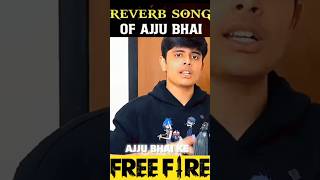 Reverb song of Ajju Bhai 🤑 youtubeshorts ffshorts totalgaming shorts [upl. by Neelik997]