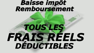 Tous les frais réels déductibles  Baissez vos impôts  Km repas vêtements ordi calculs [upl. by Airitak]