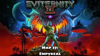 Eviternity II  Map 27 Empyreal [upl. by Elolcin]