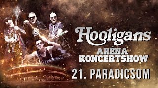 Hooligans  Paradicsom Aréna Koncertshow 19 [upl. by Ahsienor232]