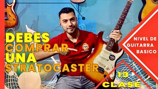 TÚ PRIMER GUITARRA DEBE SER STRATOCASTER “Te Explico el Por qué”  Clase 13 de Guitarra [upl. by Latta]