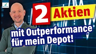 2 Aktien mit Outperformance für mein Depot [upl. by Oranneg]