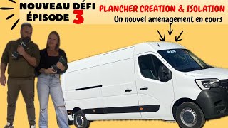 EPISODE 3  UN NOUVEL AMÉNAGEMENT EN COURS  PLANCHER CREATION ET ISOLATION [upl. by Eytteb5]