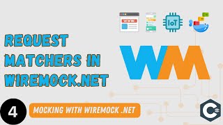 4  Understanding Request Matchers in WireMockNET [upl. by Hnil917]