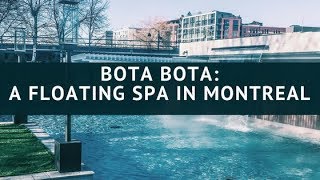 Bota Bota  A Floating Spa in Montreal QC [upl. by Aicelet280]