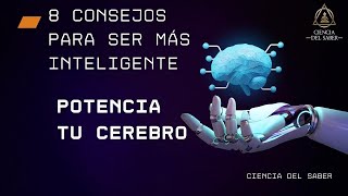 8 Consejos para Estimular tu Cerebro y Potenciar tu Inteligencia [upl. by Anitsud306]