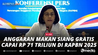 🔴LIVE  Sri Mulyani Bicara soal Anggaran Program Makan Siang Gratis dalam RAPBN 2025 Capai Rp 71 T [upl. by Ardnael]