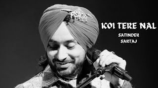 Koi Tere Naal Satinder Sartaj X Prod By Bawa [upl. by Brew]