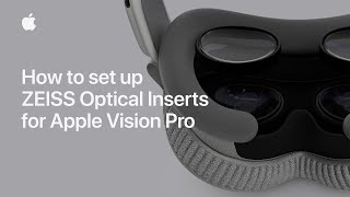 How to set up ZEISS Optical Inserts for Apple Vision Pro  Apple Support [upl. by Snook]