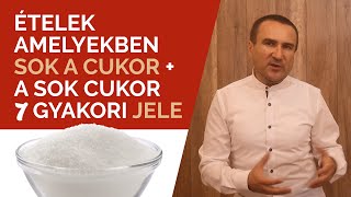 Ételek amelyekben sok a Cukor  a sok Cukor bevitel 7 jele [upl. by Kassey]