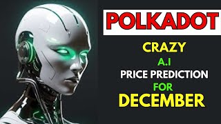 Insane POLKADOT Price Prediction for DECEMBER by AI [upl. by Hite204]