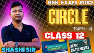 Circle  Part 4  NEB2082  Class 12 NEB  Shashi Sir [upl. by Eceertal]