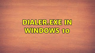 Dialerexe in windows 10 2 Solutions [upl. by Baugh217]