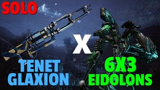 Warframe  Eidolon 6x3 Solo  TENET GLAXION  No RivenBlessCipherPads [upl. by Aloisius171]