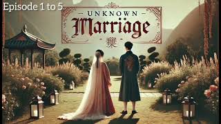 UNKNOWN MARRIAGE  EPISODE 1 TO 5  THE STORY STATIONtrending love story [upl. by Oirevlis114]